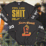 FEEL LIKE SHIT - CREWNECK